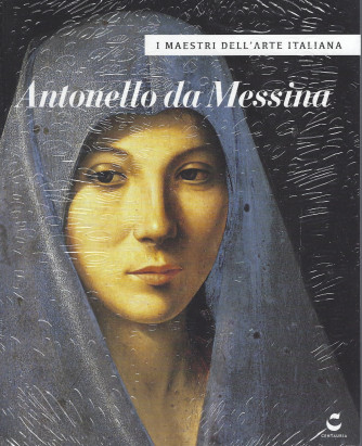 I maestri dell'arte italiana - Antonello  da Messina - n. 17 - 1/2/2022 - settimanale