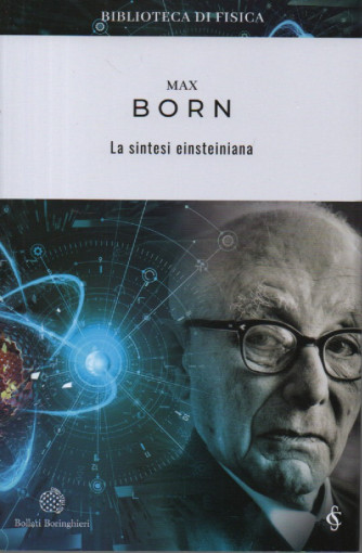 Max Born - La sintesi einsteiniana  - n. 7- settimanale - 440 pagine