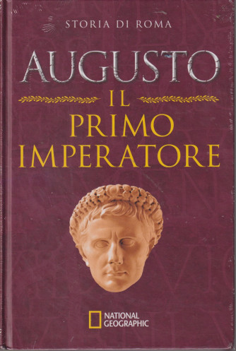 Collana Storia di Roma 2024  -National Geographic -  4° uscita -  Augusto il primo imperatore- 15/6/2024 - settimanale - copertina rigida