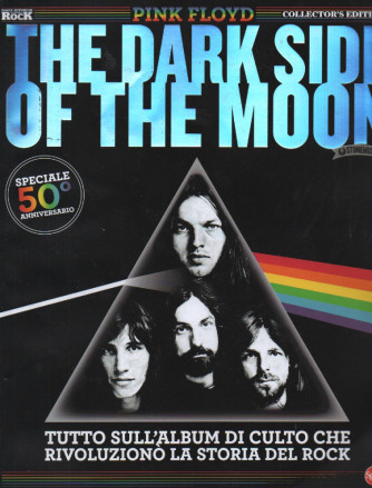 Classic Rock Speciale Extra - Pink Floyd - The Dark Side of the moon- n. 15 - bimestrale -febbraio - marzo 2024