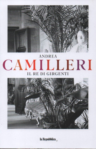 Andrea Camilleri -Il re di Girgenti-  n. 7 - settimanale - 446 pagine