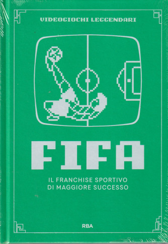 Collana VIdeogiochi leggendari  -n. 36 - Fifa - Il franchise sportivo di maggiore successo-  settimanale -28/9/2024- copertina rigida