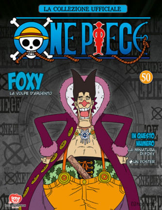 One Piece - Foxy la volpe d'argento - n.50 - 11/12/2023