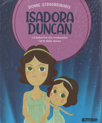 Donne Straordinarie - n.59    - Isadora Duncan-   31/10/2023 - settimanale - copertina rigida