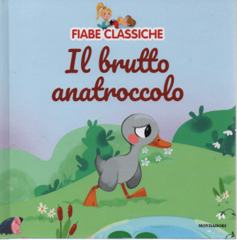 Fiabe classiche - Il brutto anatroccolo- n. 25 - 20/09/2022 - settimanale - copertina rigida