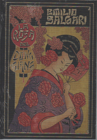 Emilio Salgari   -La rosa del Dong - Giang  -n. 59-   4/11/2022 - settimanale - copertina rigida
