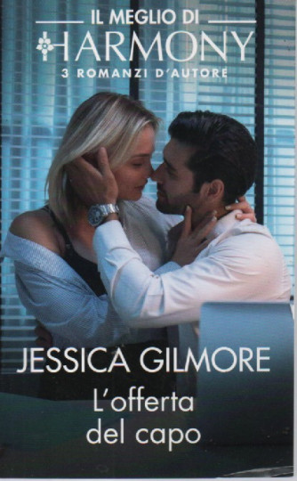 Il meglio di Harmony - Jessica Gilmore - L'offerta del capo - n. 285 - bimestrale - 25/7/2023