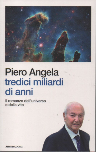 I libri di Sorrisi 2 -Piero Angela -Tredici miliardi di anni  - n. 4- 10/1/2023 - settimanale - 214  pagine