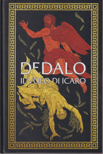 Collana Mitologia (2024) -Dedalo - Il volo di Icaro-n. 9 - 28/3/2024 - settimanale - copertina rigida - 117 pagine