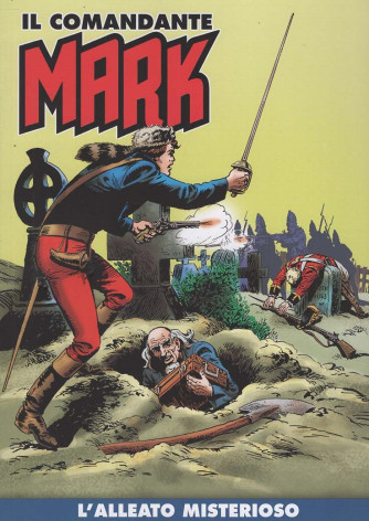Il Comandante Mark - L'alleato misterioso - Uscita n.264 - 1 Luglio 2025 - Settimanale