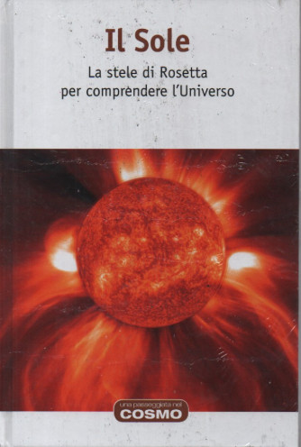 Il Sole - La Stele di Rosetta per comprendere l'Universo- n. 44 - 29/12/2023 - copertina rigida
