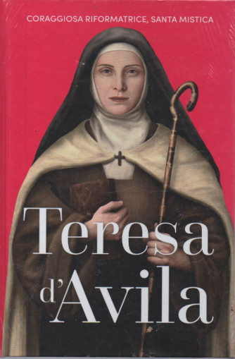 Regine e Ribelli -Teresa d'Avila- n. 28- settimanale -11/8/2023 - copertina rigida