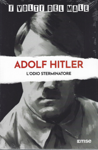 I volti del male - Adolf Hitler - L'odio sterminatore - n. 7 - settimanale - 8/3/2022