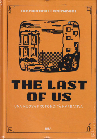 Collana VIdeogiochi leggendari  - The last of us - Una nuova profondità narrativa- - settimanale -15/6/2024- copertina rigida