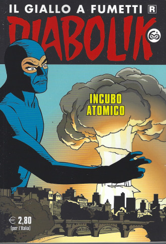 Diabolik - n. 725 -Incubo atomico - mensile - 10/11/2021