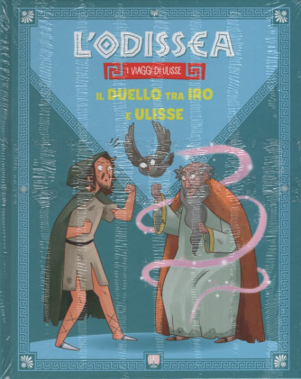 L'Odissea - I Viaggi di Ulisse -Il duello tra Iro e Ulisse -  Uscita n.29 -3 Aprile  2025 - Settimanale