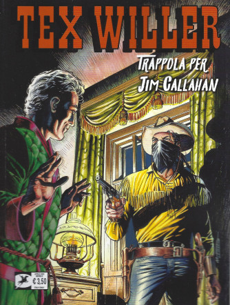 Tex Willer - Trappola per Jim Callahan- n.42  -20 aprile  2022 - mensile