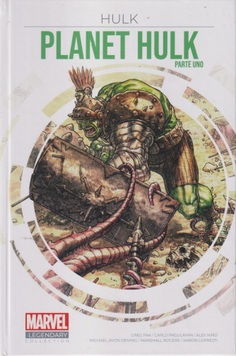 Marvel Legendary collection -Hulk - Planet Hulk - Parte uno- n. 42  -24/7/2024 - quattordicinale  - copertina rigida