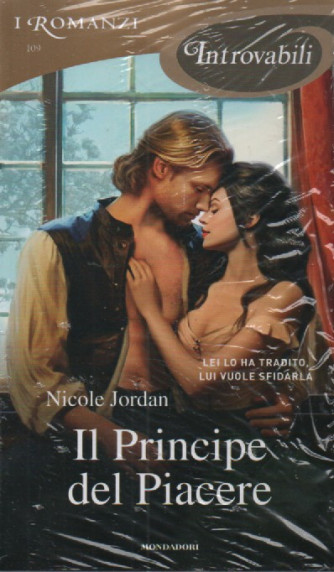 I romanzi introvabili -Il Principe del piacere - Nicole Jordan-  n. 109-febbraio  2024- mensile