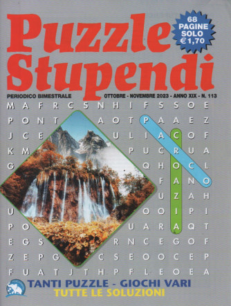Puzzle stupendi - n. 113 - bimestrale -ottobre - novembre   2023 - 68 pagine