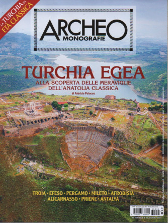 Archeo Monografie -Turchia Egea  - n. 55 -giugno - luglio   2023- bimestrale