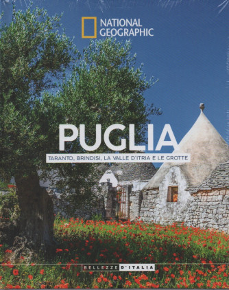 National Geographic -Puglia - Taranto, Brindisi, la valle d'Itria e le grotte- n.48- 5/12/2023 - settimanale - copertina rigida