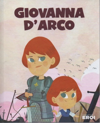 I miei piccoli eroi - Giovanna D'Arco -  n.158 - copertina rigida - 4/10/2022 - settimanale
