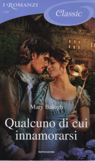 I Romanzi Classic -Qualcuno di cui innamorarsi - Mary Balogh -  n. 1247 -15/12/2022