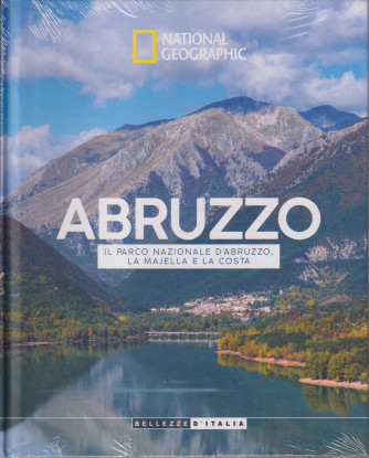National Geographic - Abruzzo - Il Parco nazionale d'Abruzzo, la Majella e la costa - n.65-2/4/2024 - settimanale - copertina rigida