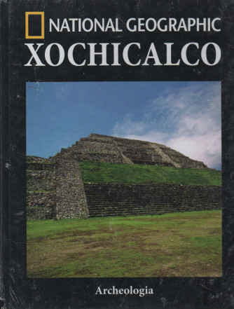 National Geographic -Xochicalco- n. 42 -Archeologia -  settimanale - 15/12/2023 - copertina rigida