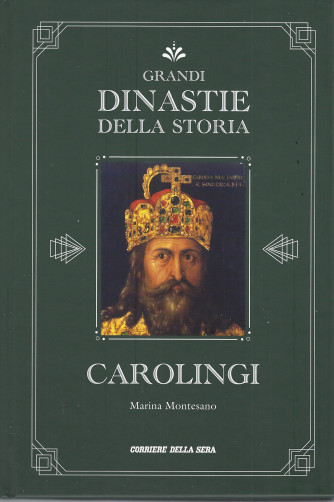 Grandi dinastie della storia -Carolingi - Marina Montesano   - n. 15- settimanale - copertina rigida- 141 pagine
