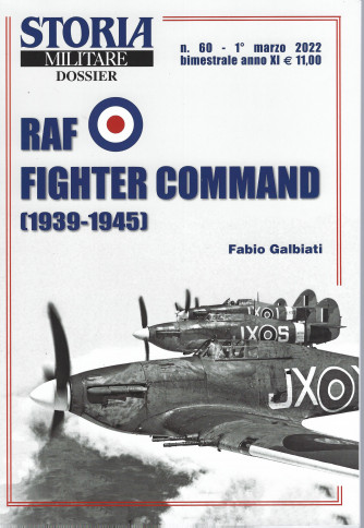 Storia militare dossier - n. 60 - Raf Fighter command (1939-1945)  -    1° marzo 2022 - bimestrale