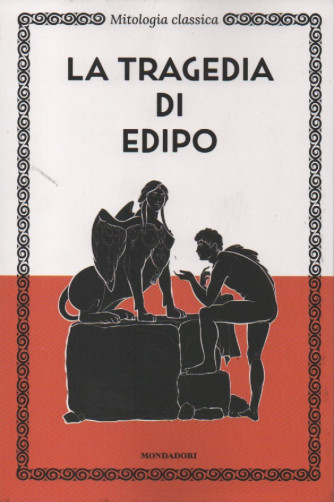 Mitologia classica -La tragedia di Edipo- n. 5 - 25/1/2023 - settimanale - 125 pagine