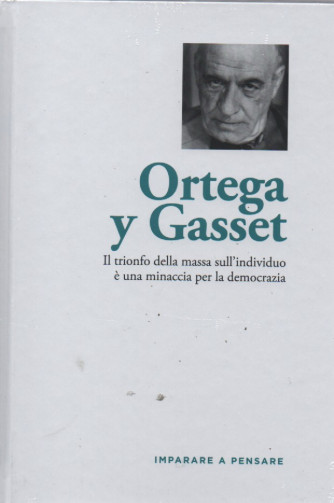 Imparare a pensare -Orterga y Gasset   n.44- 23/11/2022 - settimanale -  copertina rigida