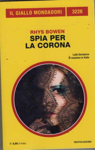 Il giallo Mondadori - n. 3228 - Rhys Bowen - Spia per la Corona - giugno 2023 - mensile