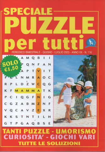 Speciale puzzle per tutti - n. 116 - bimestrale - giugno - luglio 2023 -