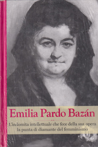 Grandi donne -Emilia Pardo Bazan-   n. 23 - settimanale -6/4/2024 - copertina rigida