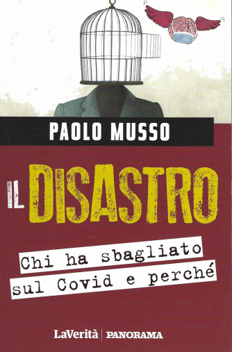 Il disastro -Chi ha sbagliato sul Covid e perchè -  Paolo Musso - n. 2/2022 - settimanale - 156 pagine
