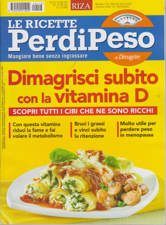 Le ricette Perdipeso di Dimagrire - n. 113 - Dimagrisci subito con la vitamina D - mensile -aprile  2021