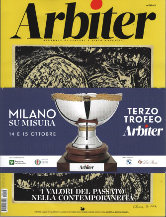 Arbiter Mensile n. 233 - Ottobre 2022 + Milano su misura + Terzo trofeo Arbiter