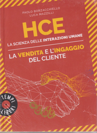 HCE - La scienza delle interazioni umane - La vendita e l'ingaggio del cliente- Paolo Borzacchiello - Luca Mazzilli - n. 2/2024 - mensile