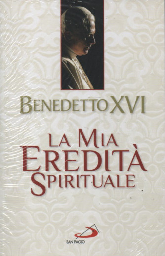 Benedetto XVI - La mia eredità spirituale - settimanale - San Paolo
