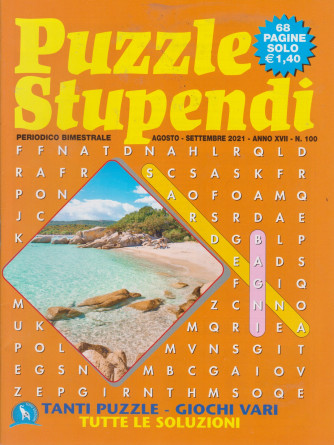 Puzzle Stupendi - n. 100 - bimestrale -agosto - settembre   2021 - 68 pagine
