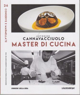 Master di Cucina - Antonino Cannavacciuolo - n. 26  - Conserve e marmellate - Dal bilanciamento alla sterilizzazione -  -   settimanale -