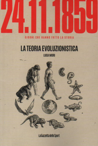 24/11/1859 - La teoria evoluzionistica - Luca Mori-     n. 96- settimanale -155 pagine