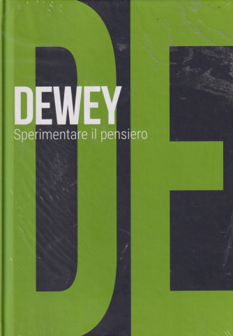 Collana Scoprire la filosofia -  vol. 54- Dewey -Sperimentare il pensiero - 22/8/2024 - settimanale - copertina rigida