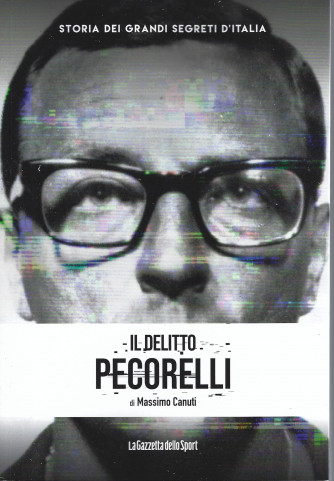 Storia dei grandi segreti d'Italia -Il delitto Pecorelli - di Massimo Canuti -  n. 23 - 159 pagine - settimanale