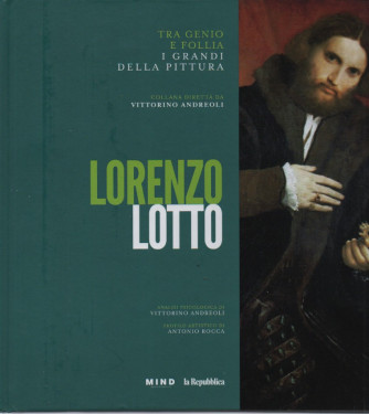 Tra genio e follia -I grandi della pittura - Lorenzo Lotto -   n. 18 -copertina rigida