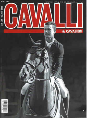 Cavalli & Cavalieri - n. 8 -luglio - agosto 2022    - bimestrale   - italiano - inglese