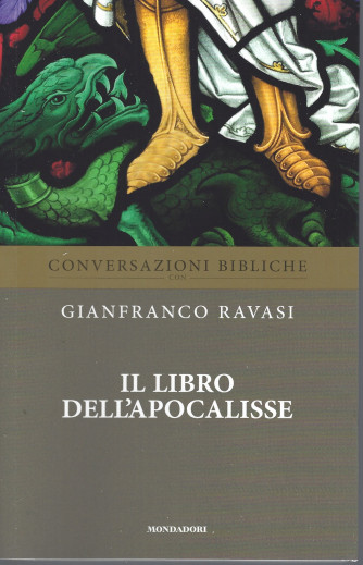 Conversazioni bibliche - Gianfranco Ravasi -Il libro dell'Apocalisse n. 30-  settimanale - 6/7/2022 - 120  pagine